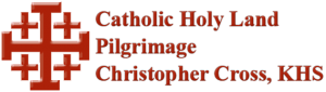 Catholic Holy Land Pilgrimage Christopher Cross, KHS